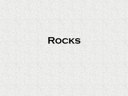 Rocks. I. Introduction Millions of years to complete the cycle Multiple paths a rock can take during the cycle Three broad categories based on the way.