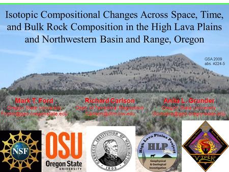 Isotopic Compositional Changes Across Space, Time, and Bulk Rock Composition in the High Lava Plains and Northwestern Basin and Range, Oregon Mark T. Ford.