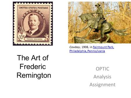 The Art of Frederic Remington OPTIC Analysis Assignment Cowboy, 1908, in Fairmount Park, Philadelphia, PennsylvaniaFairmount Park, Philadelphia, Pennsylvania.