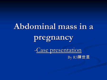 Abdominal mass in a pregnancy