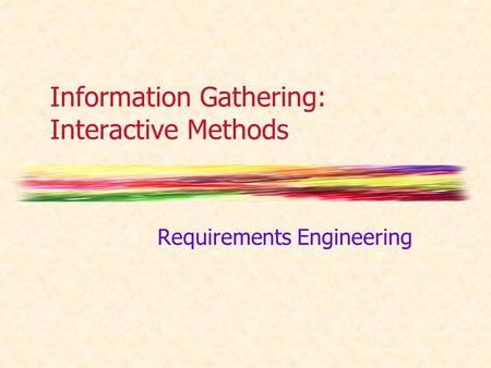 Information Gathering: Interactive Methods