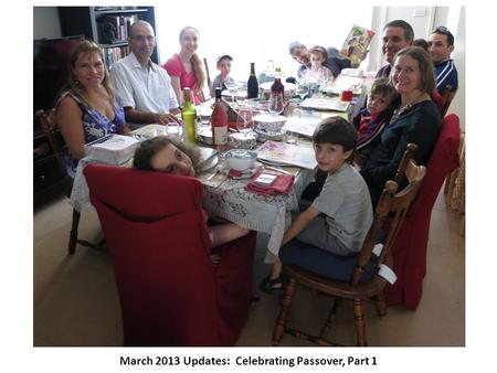 March 2013 Updates: Celebrating Passover, Part 1.