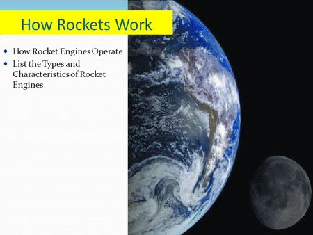 How Rocket Engines Operate List the Types and Characteristics of Rocket Engines How Rockets Work.