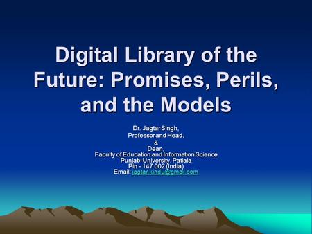 Digital Library of the Future: Promises, Perils, and the Models