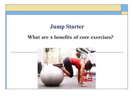 What are 4 benefits of core exercises?