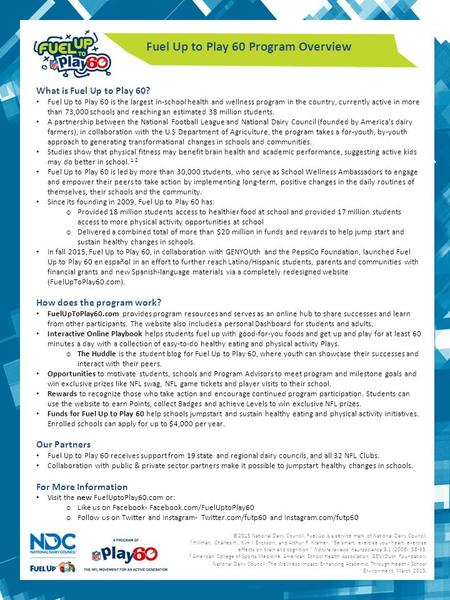 What is Fuel Up to Play 60? Fuel Up to Play 60 is the largest in-school health and wellness program in the country, currently active in more than 73,000.