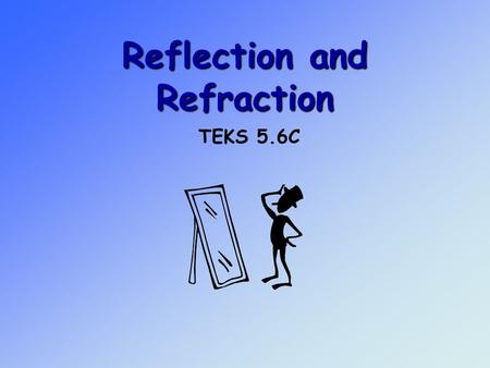 Reflection and Refraction