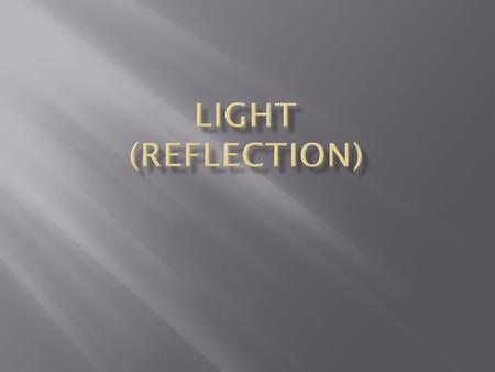 When light rays hit a smooth surface, it gets reflected. A plane mirror has a flat surface. What are the characteristics of an image formed by a plane.