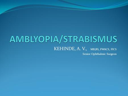 AMBLYOPIA/STRABISMUS