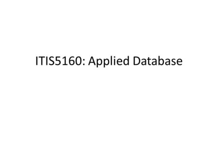 ITIS5160: Applied Database. Connect to the Oracle database Read the wiki page at – https://cci-wiki01.uncc.edu/node/247 https://cci-wiki01.uncc.edu/node/247.