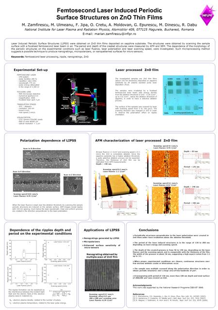 M. Zamfirescu, M. Ulmeanu, F. Jipa, O. Cretu, A. Moldovan, G. Epurescu, M. Dinescu, R. Dabu National Institute for Laser Plasma and Radiation Physics,