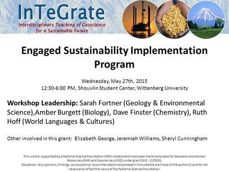 Engaged Sustainability Implementation Program Wednesday, May 27th, 2015 12:30-6:00 PM, Shouvlin Student Center, Wittenberg University Workshop Leadership: