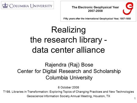 Realizing the research library - data center alliance 8 October 2008 T198. Libraries in Transformation: Exploring Topics of Changing Practices and New.