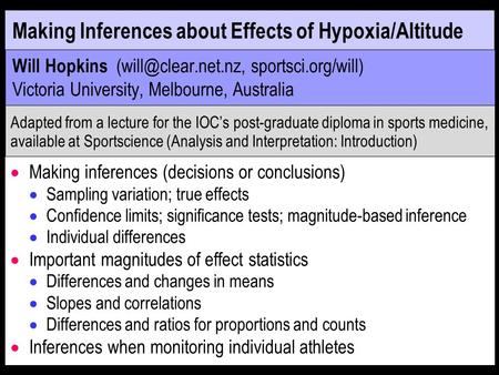 Making Inferences about Effects of Hypoxia/Altitude Will Hopkins sportsci.org/will) Victoria University, Melbourne, Australia  Making.