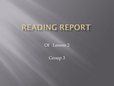 Of Lesson 2 Group 3. ●We should be kind to all life forms because we share the nature.