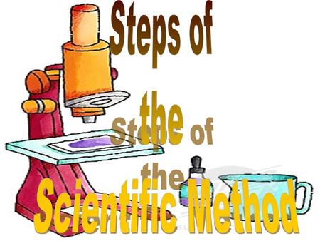 The Scientific Method involves a series of steps that are used to investigate a natural occurrence.