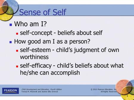 Child Development and Education, Fourth Edition Teresa M. McDevitt and Jeanne Ellis Ormrod © 2010 Pearson Education, Inc. All Rights Reserved. 1 Sense.