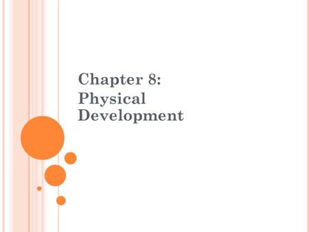 Chapter 8: Physical Development