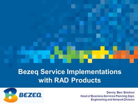 Bezeq Service Implementations with RAD Products