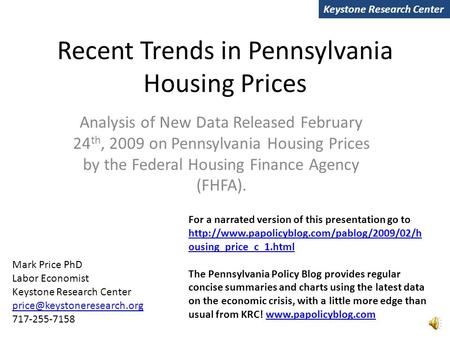 Recent Trends in Pennsylvania Housing Prices Analysis of New Data Released February 24 th, 2009 on Pennsylvania Housing Prices by the Federal Housing.