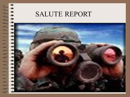 SALUTE REPORT. In order to survive and win on the modern battlefield, US forces must move, shoot, and communicate effectively. The individual soldier’s.