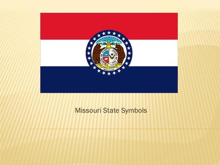 Missouri State Symbols.  Missouri’s nickname is the “Show-Me State.”  Term coined by U.S. Congressman Willard Duncan Vandiver in 1899  I come from.