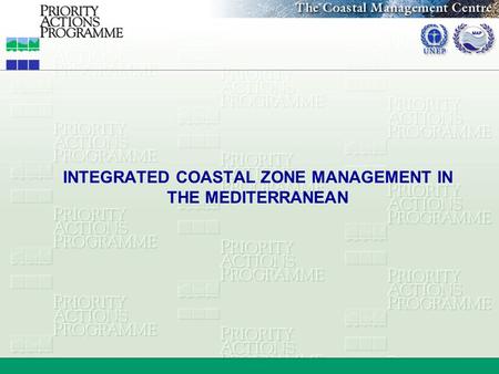 INTEGRATED COASTAL ZONE MANAGEMENT IN THE MEDITERRANEAN.