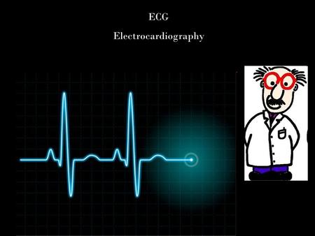 ECG Electrocardiography. -It gives useful information about the functioning of the heart. -An initial breakthrough came when Willem Einthoven, working.