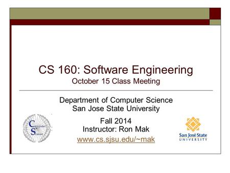 CS 160: Software Engineering October 15 Class Meeting