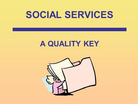 SOCIAL SERVICES A QUALITY KEY. PRESENTED BY Rhonda Anderson, RHIA President, AHIS Anderson Health Information Systems, Inc. 940 W. 17 th Street, Suite.