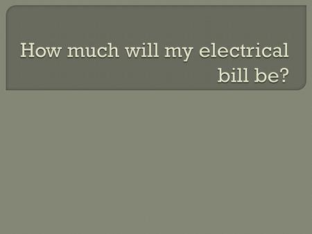  Amps  Volts  Watts Electricity is priced and sold by the Kilowatt- hour. (kilo-1000) If you use 1000 watts of electricity for 1 hour, you use 1 kwh.