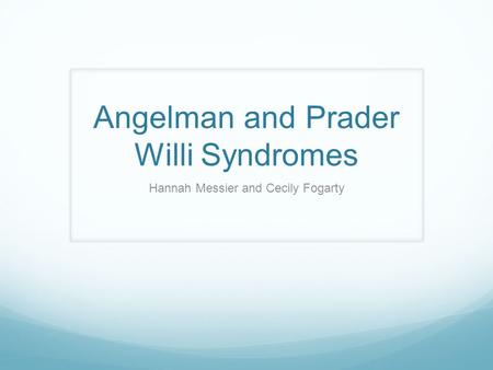 Angelman and Prader Willi Syndromes