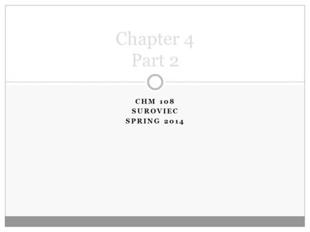 CHM 108 SUROVIEC SPRING 2014 Chapter 4 Part 2. I. Solution Stoichiometry According to the following reaction, how many moles of Fe(OH)2 can form from.