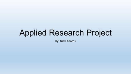 Applied Research Project By: Nick Adams. San Diego vs Tampa Major: Economics and Politics & International Affairs Position: Financial Analyst.