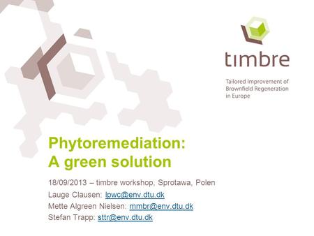 Phytoremediation: A green solution Lauge Clausen: Mette Algreen Nielsen: Stefan Trapp: