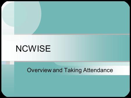 NCWISE Overview and Taking Attendance. Stanly County Schools ©2005 What is NCWISE? North Carolina Window of Information on Student Education A system.