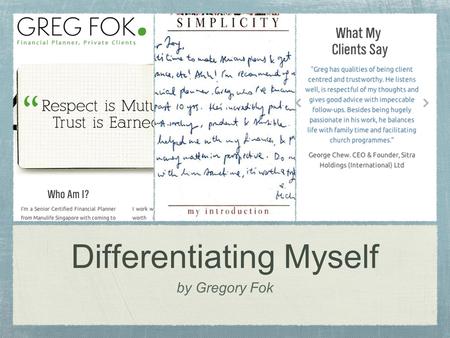 Differentiating Myself by Gregory Fok. (Activity + Skill + Knowledge) x M = Success.