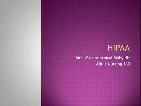 Mrs. Marion Kreisel MSN, RN Adult Nursing 130.  A medical student took home copies of patients' psychiatric records to work on a research project. When.