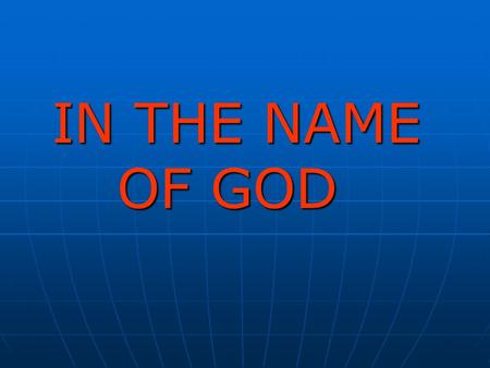 IN THE NAME OF GOD. به نام خدايي كه پست و بلند ز خورشيد فضلش بود بهره مند جامي.