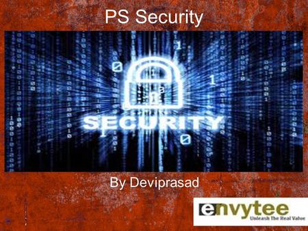 PS Security By Deviprasad. Agenda Components of PS Security Security Model User Profiles Roles Permission List. Dynamic Roles Static Roles Building Roles/Rules.