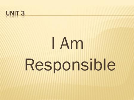 I Am Responsible. ngshtchor qu_thir_mb arwh_orech Unit 3 Review nkurw_er.