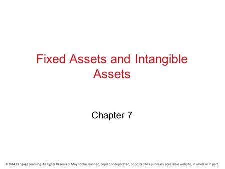 ©2014 Cengage Learning. All Rights Reserved. May not be scanned, copied or duplicated, or posted to a publically accessible website, in whole or in part.