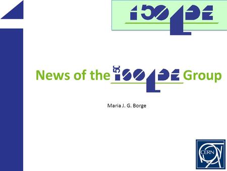 News of the Group Maria J. G. Borge. Outline Fellows Associates and students Courses and workshops during 2014 ENSAR 1 ENSAR 2 Financial situation of.