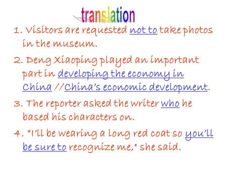 1. Visitors are requested not to take photos in the museum. 2. Deng Xiaoping played an important part in developing the economy in China //China’s economic.