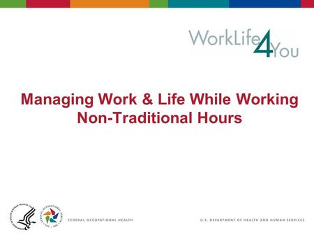 Managing Work & Life While Working Non-Traditional Hours.