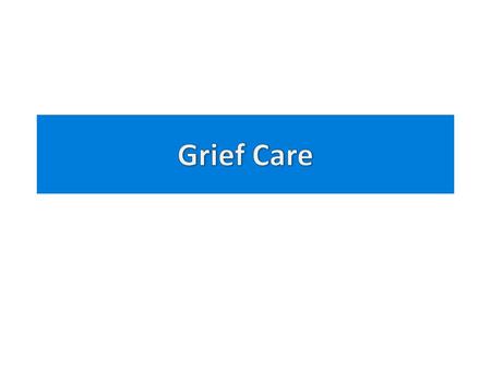 - Disbelieve or Denial - Expressing Intense Feelings -Expressing Intense Feelings (groan, uncontrollable sob, inability to concentrate, forgetful,