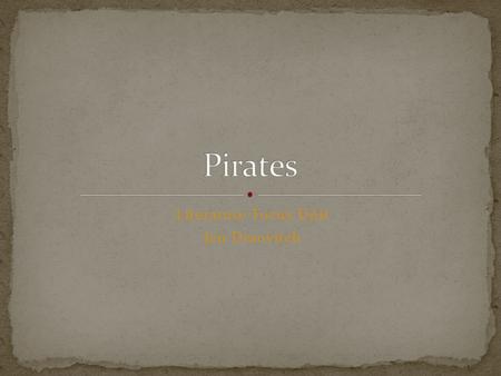 Literature Focus Unit Jen Draovitch. Pirates! by Celia Rees The Pirate Hunter by Richard Zacks The Thirteenth Floor by Sid Fleischman Pirates Past Noon.