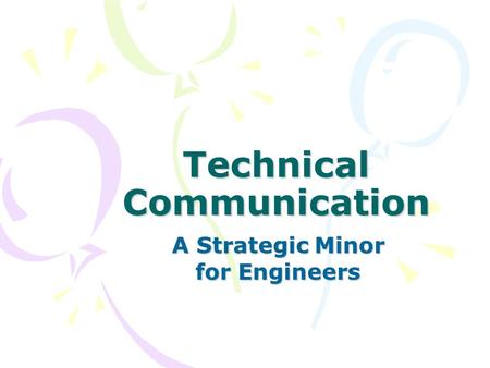 Technical Communication A Strategic Minor for Engineers.