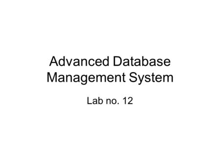 Advanced Database Management System