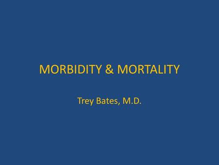 MORBIDITY & MORTALITY Trey Bates, M.D..  54 y/o man with advanced squamous cell carcinoma of the larynx  S/P radiation therapy and chemotherapy  Developed.